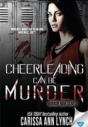 Cheerleading Can Be Murder (Carissa Ann Lynch)