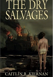 The Dry Salvages (Caitlín R. Kiernan)