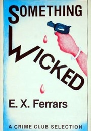 Something Wicked (Elizabeth (E. X.) Ferrars)