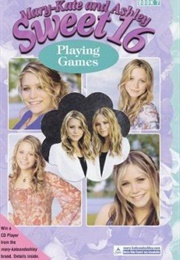 Mary-Kate and Ashley, Sweet 16 #7: Playing Games (Eliza Willard)