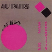 Sense and Sensuality (Au Pairs, 1982)