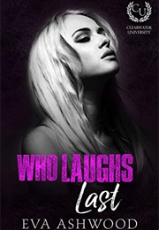 Who Laughs Last (Eva Ashwood)