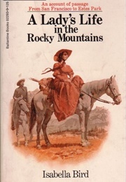 A Lady&#39;s Life in the Rocky Mountains (Isabella Lucy Bird)