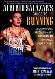 Alberto Salazar&#39;s Guide to Running (Alberto Salazar)