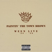 Paintin&#39; the Town Brown: Ween Live 1990–1998 (Ween, 1999)