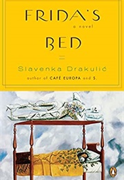 Frida&#39;s Bed (Slavenka Drakulic)