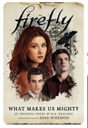 Firefly 7: What Makes Us Mighty (M. K. England)