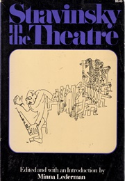 Stravinsky in the Theatre (Minna Lederman, Ed.)