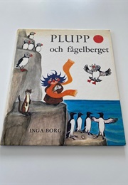 Plupp Och Fågelberget (Inga Borg)