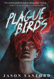 Plague Birds (Jason Sanford)