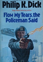 Flow My Tears, the Policeman Said (Philip K. Dick)