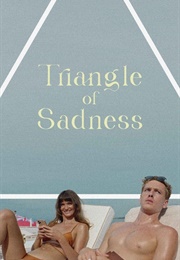 Triangle of Sadness (2022)