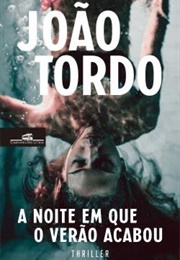 A Noite Em Que O Verão Acabou (João Tordo)