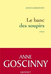 Le Banc Des Soupirs (Anne Goscinny)