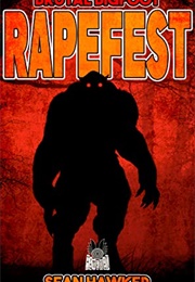 Brutal Bigfoot Rapefest (Sean Hawker)