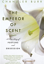 The Emperor of Scent (Chandler Burr)