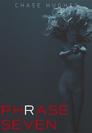 Phrase Seven (Chase Hughes)