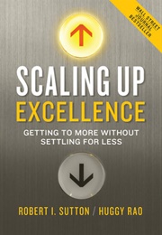 Scaling Up Excellence (Robert I. Sutton)