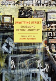 Unwitting Street (Sigizmund Krzhizhanovsky)