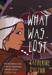 What Was Lost (Catherine O&#39;flynn)