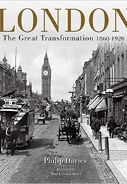 London: The Great Transformation 1860-1920 (Philip Davies)