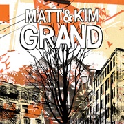 Matt &amp; Kim - Grand