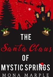 The Santa Clause of Mystic Springs (Mystic Springs #4) (Mona Marple)