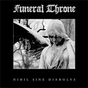 Funeral Throne - Nihil Sine Diabolvs (2008)