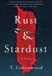 Rust &amp; Stardust (T. Greenwood)