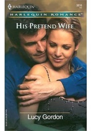 His Pretend Wife (Lucy Gordon)