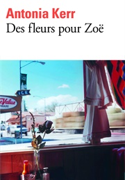 Des Fleurs Pour Zoë (Antonia Kerr)