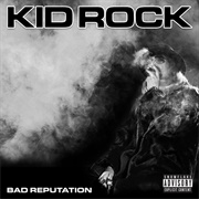 Bad Reputation (Kid Rock)