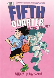 The Fifth Quarter: Hard Court (Mike Dawson)