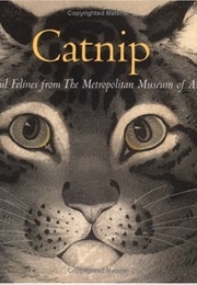 Catnip: Artful Felines From the Metropolitan Museum of Art (Chronicle Books)