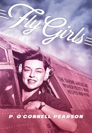 Fly Girls (P. O&#39;Connell Pearson)
