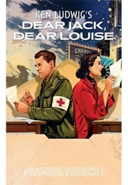 Dear Jack, Dear Louise (Ken Ludwig)