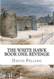 The White Hawk: Revenge (David Pilling)