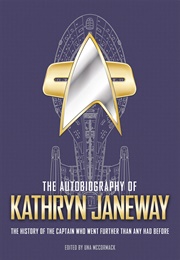 The Autobiography of Kathryn Janeway (Una McCormack)