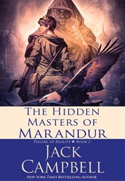 The Hidden Masters of Marandur (Pillars of Reality, Book 2) (Jack Campbell)