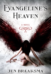 Evangeline&#39;s Heaven (Jen Braaksma)