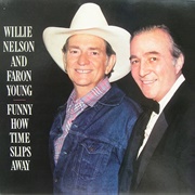 Willie Nelson &amp; Faron Young - Funny How Time Slips Away