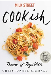 Milk Street: Cookish: Throw It Together (Christopher Kimball)