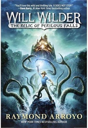 The Relic of Perilous Falls (Raymond Arroyo)