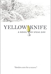 Yellowknife: A Novel (Steve Zipp)