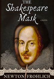 The Shakespeare Mask (Newton Frohlich)