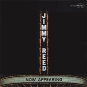 Jimmy Reed - Now Appearing