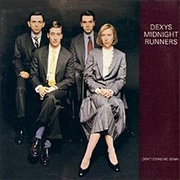 Don&#39;t Stand Me Down - Dexys Midnight Runners