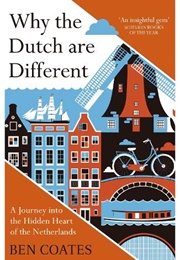 Why the Dutch Are Different (Ben Coates)