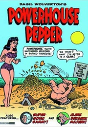 Powerhouse Pepper (Basil Wolverton)