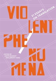 Violent Phenomena : 21 Essays on Translation (-)